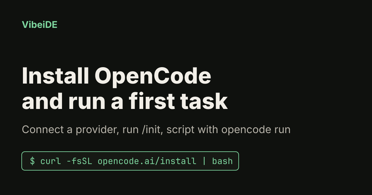 Title card: Install OpenCode and run a first task, with the curl install command