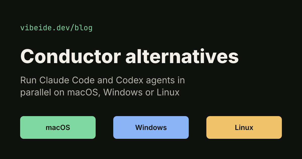 Conductor alternatives: run Claude Code and Codex agents in parallel on macOS, Windows or Linux