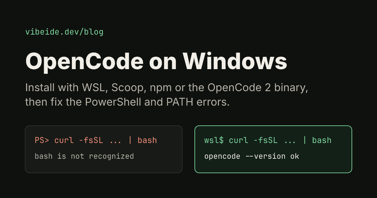OpenCode on Windows: install with WSL, Scoop, npm or the OpenCode 2 binary, with a failing PowerShell install command next to the same command succeeding in WSL