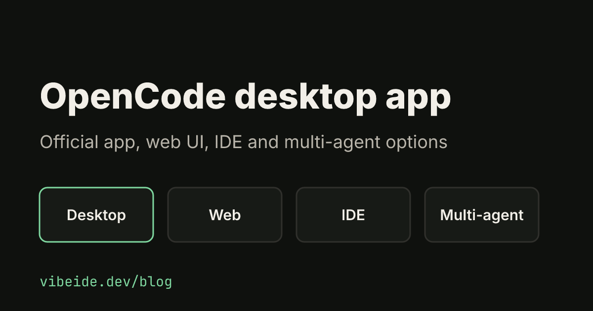 OpenCode desktop app: official app, web UI, IDE and multi-agent options